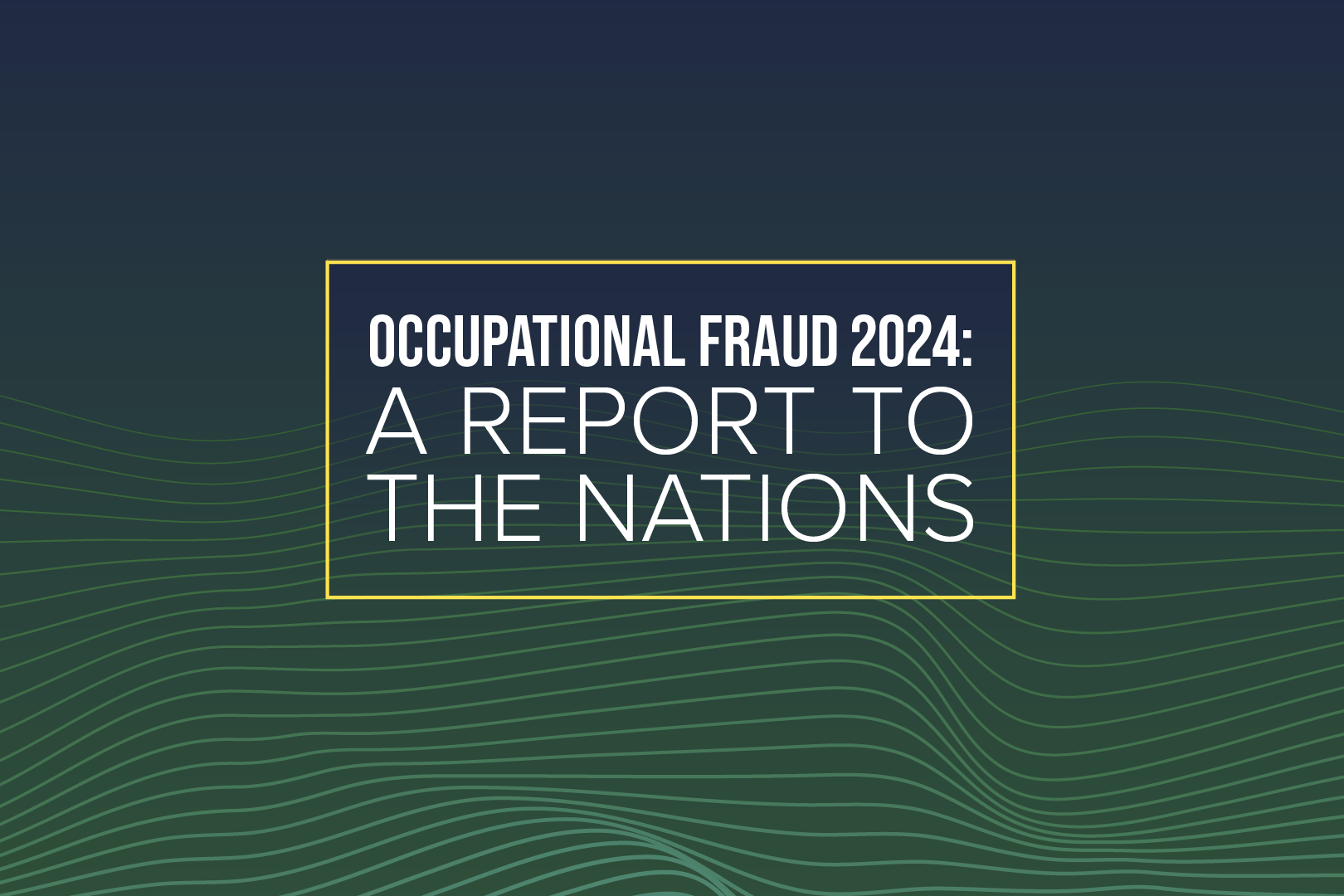 Occupational Fraud 2024: A Report to the Nations, a publication of the ACFE