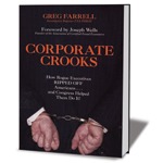 Corporate Crooks: How Rogue Executives Ripped Off Americans...and Congress Helped Them Do It!