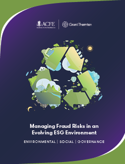 ACFE and Grant Thornton Present the 2022 Report on Managing Fraud Risks in an Evolving ESG Environment